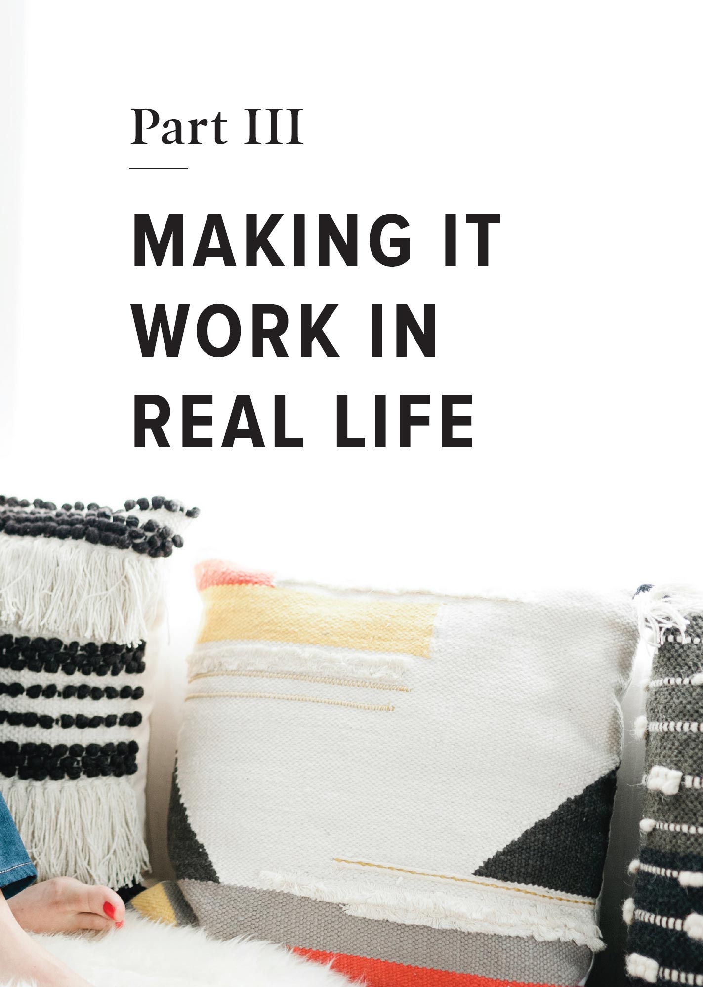 Part III MAKING IT WORK IN REAL LIFE